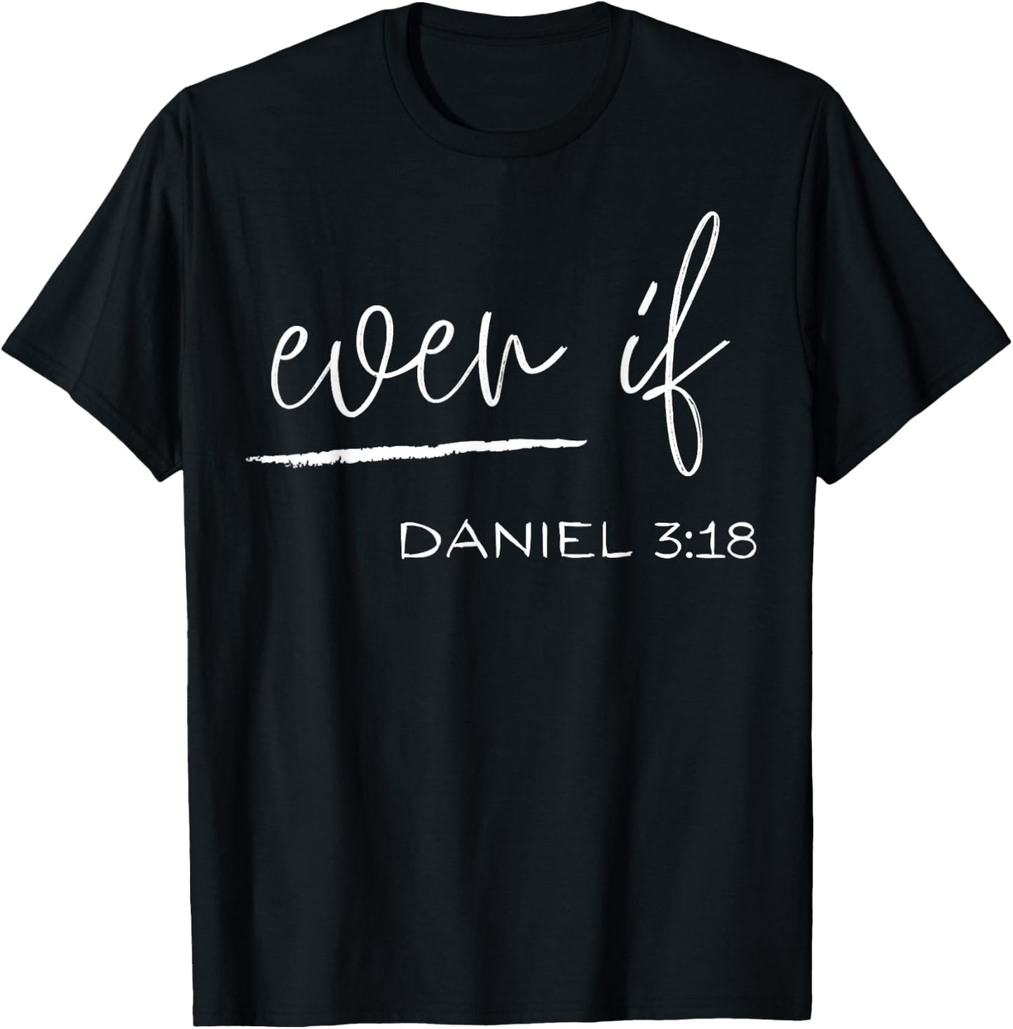 Funny Even If Daniel 3:18 Christian Religious T-Shirt - T-Shirt | Black