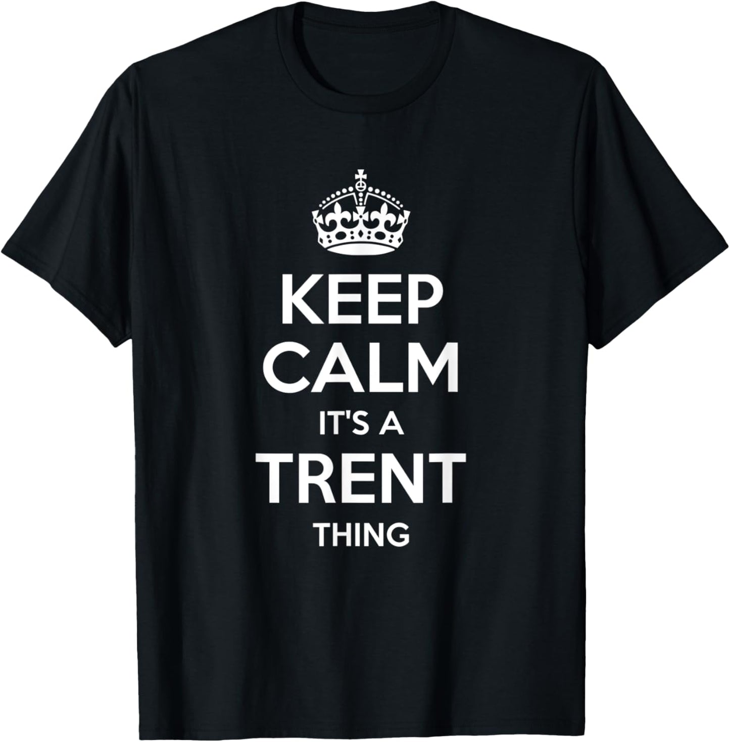 TRENT Gift Name Keep Calm Funny Personalized Joke Men T-Shirt - T-Shirt | Black