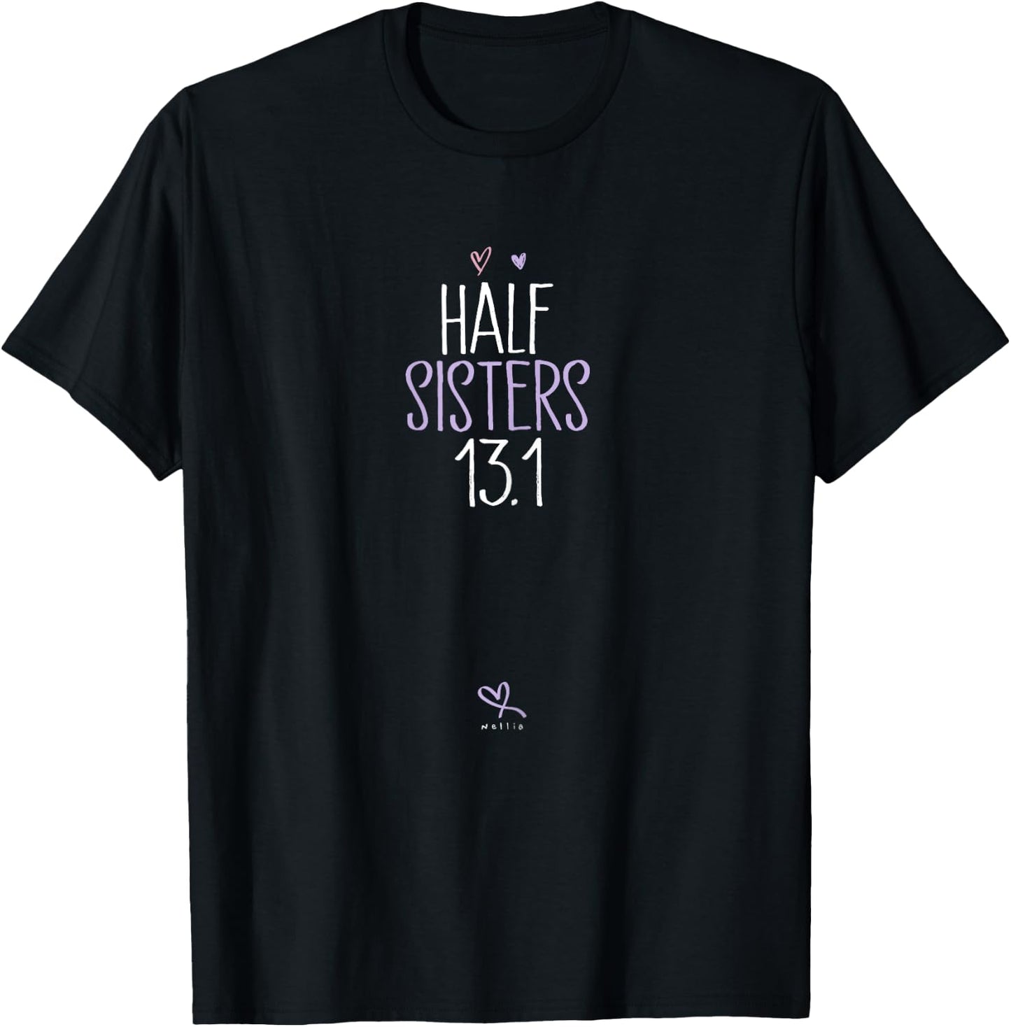 Funny Half Sisters 13.1 - Halft Marathon T-Shirt - T-Shirt | Black
