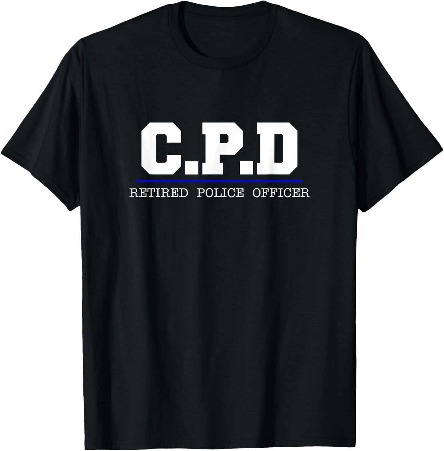 C.P.D Retired Police Officer - Chicago PD Gift T-Shirt - T-Shirt | Black