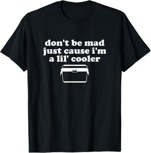 Don't Be Mad Just Cause I'm A Lil' Cooler Funny Costumed T-Shirt - T-Shirt | Black