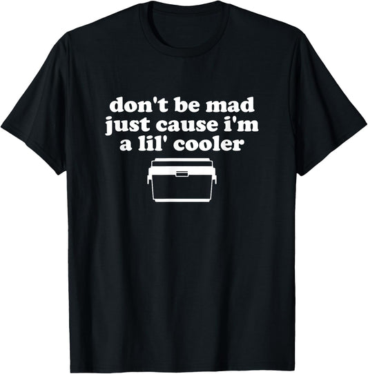 Don't Be Mad Just Cause I'm A Lil' Cooler Funny Costumed T-Shirt - T-Shirt | Black
