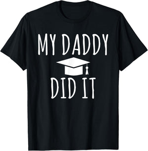 My Daddy did it Child Family College School Grad T-Shirt - T-Shirt | Black
