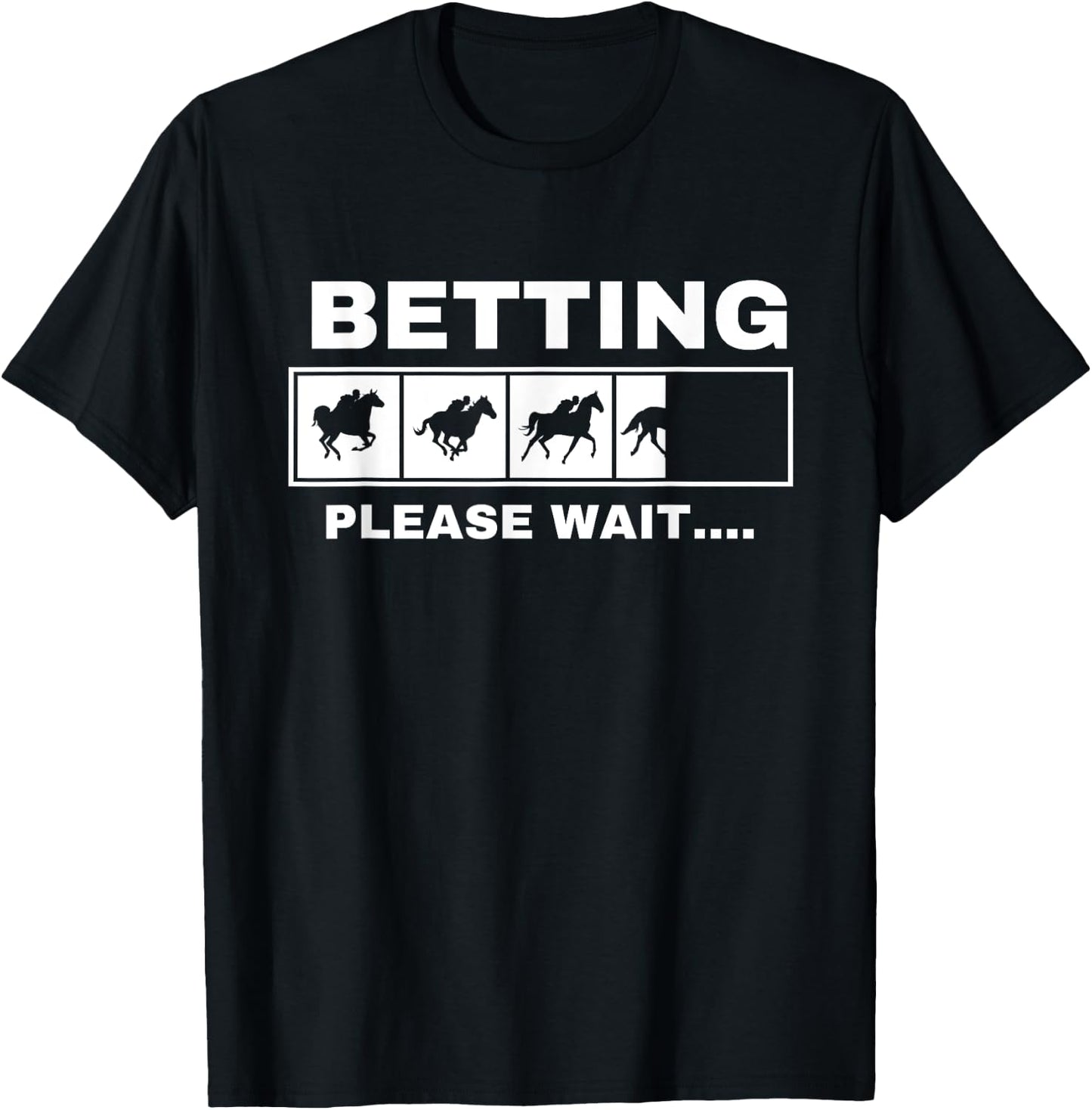 Betting Horse Races Please Wait Gambling Horse Racing T-Shirt - T-Shirt | Black