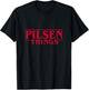 Pilsen Things For anyone who has been raised in Chicago T-Shirt - T-Shirt | Black