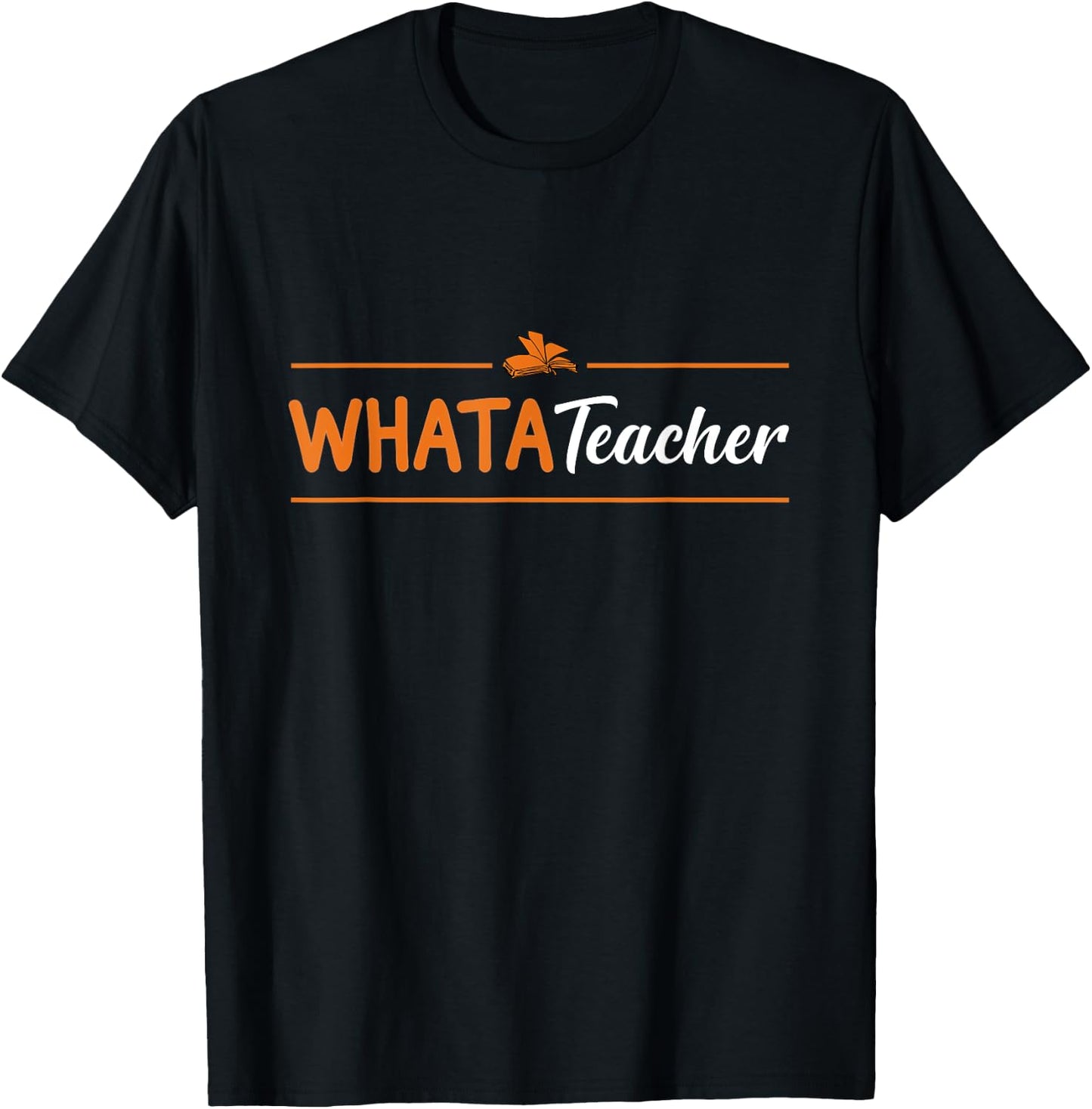 Whatateacher Shirt teacher lovers T-Shirt - T-Shirt | Black