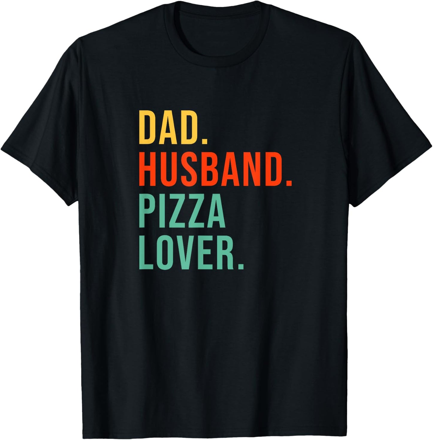 Funny Pizza Dad Husband Legend Pizza Lover Father's Day T-Shirt - T-Shirt | Black