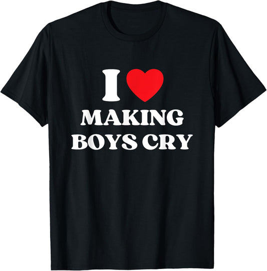 I Heart Making Boys Cry Funny Red Heart Love Girls T-Shirt - T-Shirt | Black