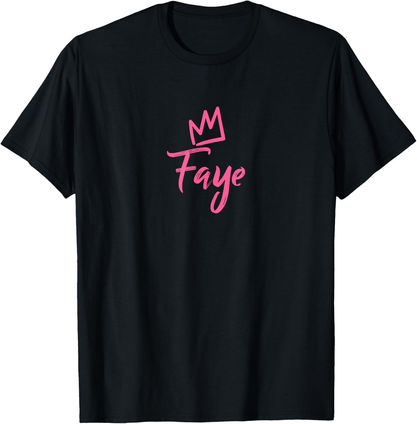 Faye the Queen / Pink Crown & Name Called Faye T-Shirt - T-Shirt | Black