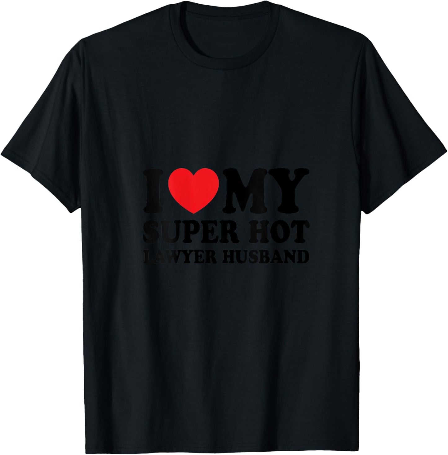 I Love My Super Hot Lawyer Funny Husband Wife V-Neck T-Shirt - T-Shirt | Black