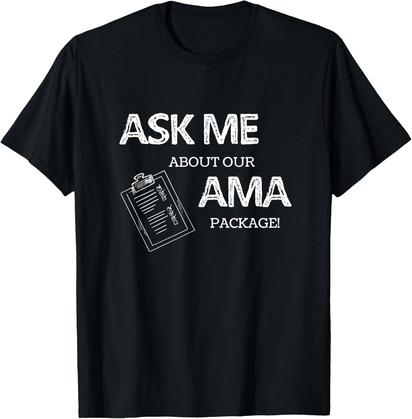 ER Nurse Humor Shirt Ask me about our AMA Package Dark Humor T-Shirt - T-Shirt | Black