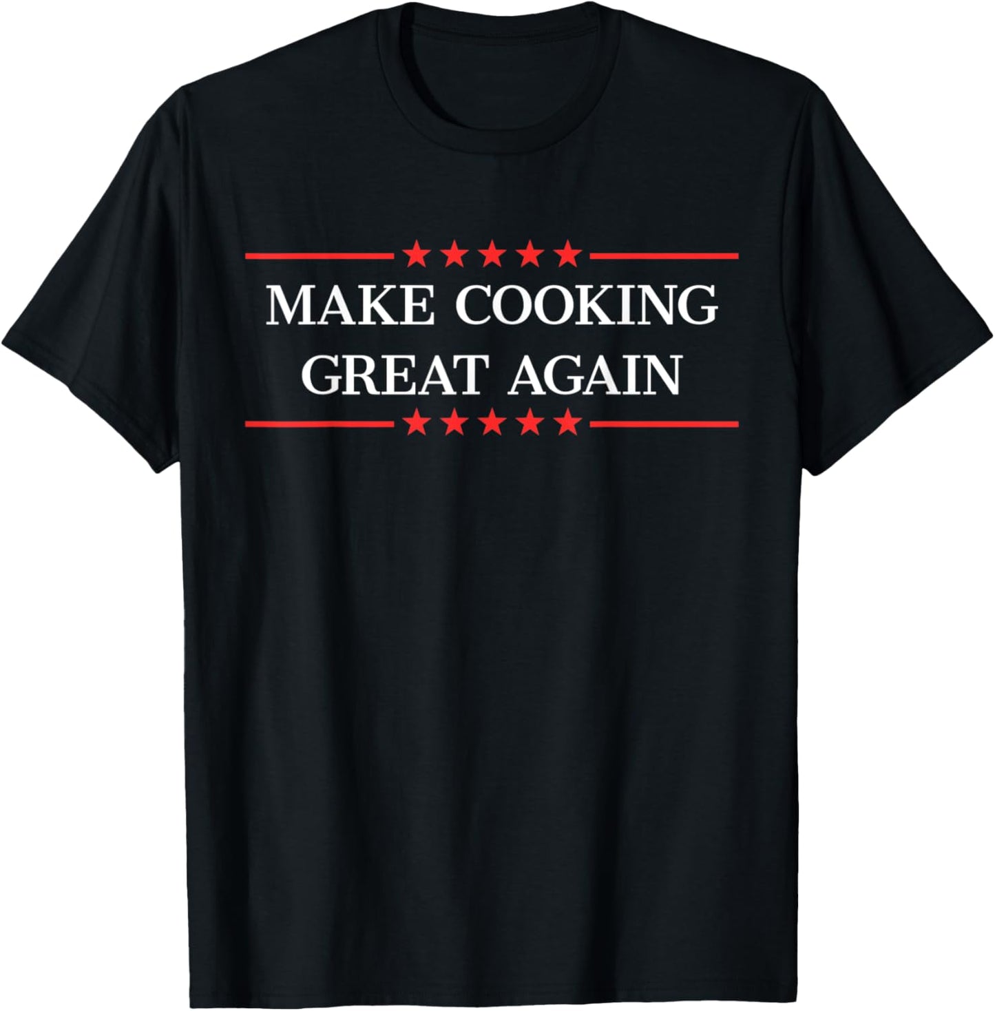 Make Cooking Great Again T-Shirt - T-Shirt | Black