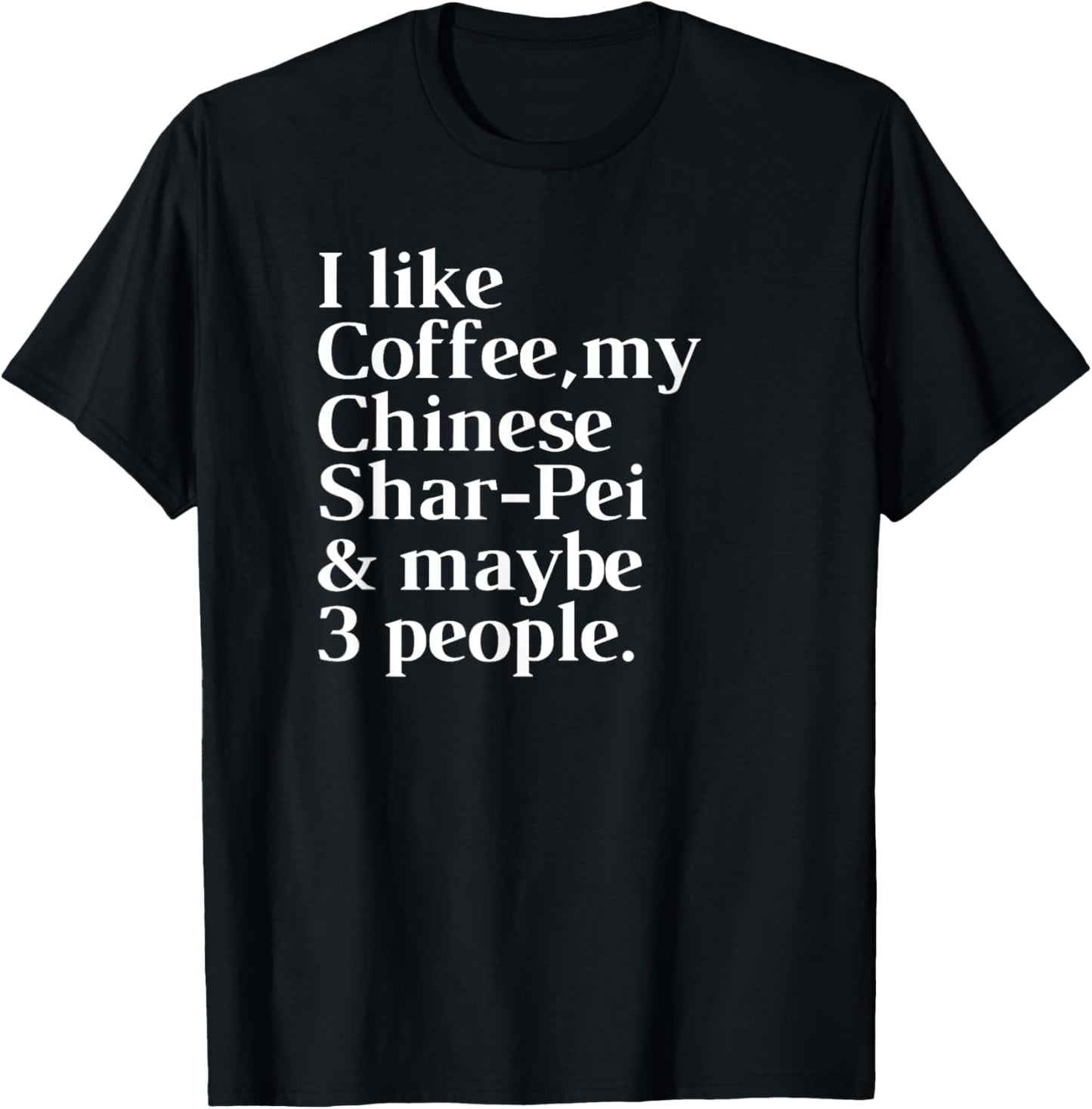 Chinese Shar-Pei Funny Dog Owner Coffee Lover Gift Women Men T-Shirt - T-Shirt | Black