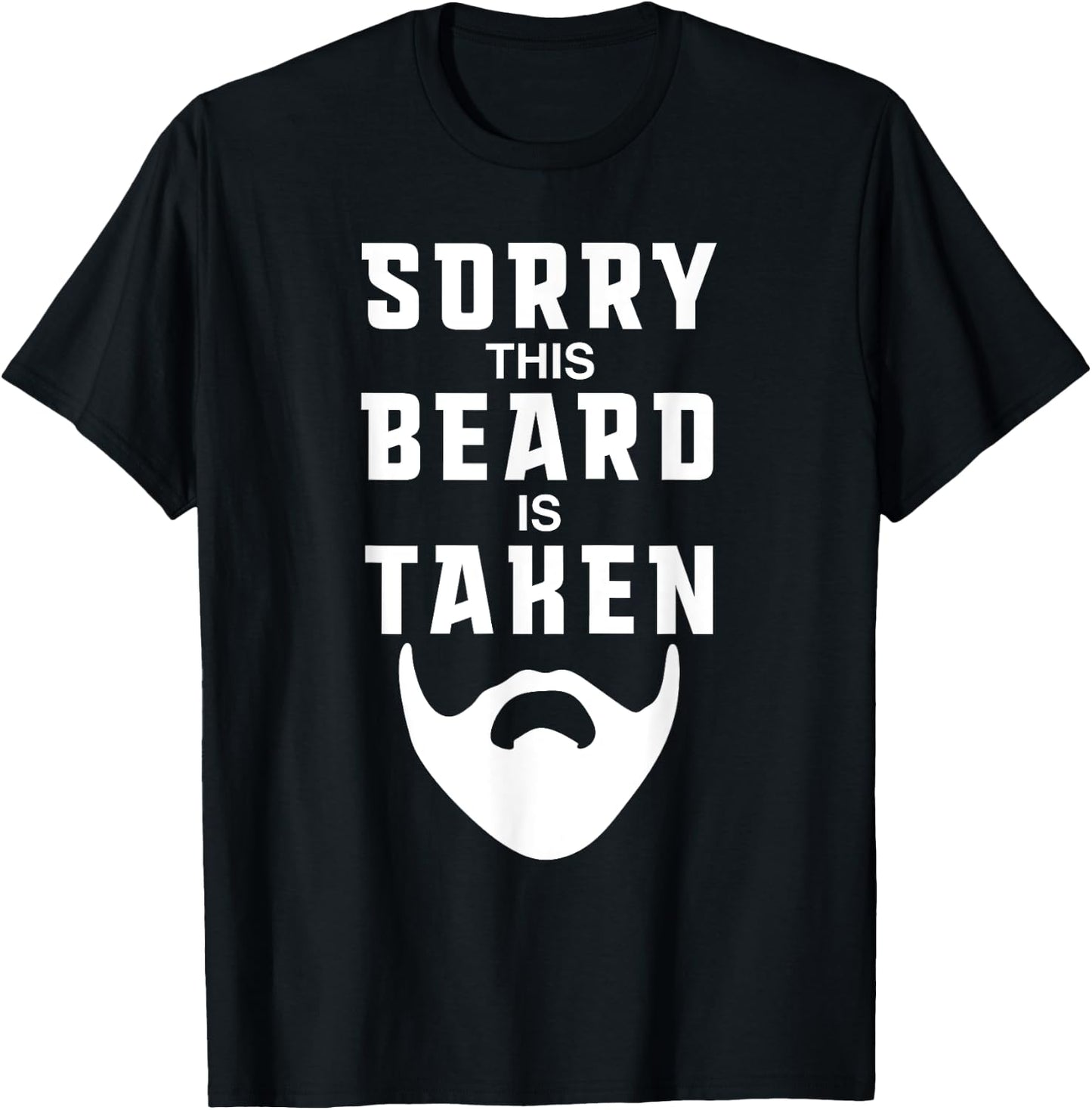 Sorry This Beard is Taken Funny Valentines Day Gift T-Shirt - T-Shirt | Black