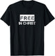 Free in Christ Christian Design ,Women,Youth T-Shirt - T-Shirt | Black