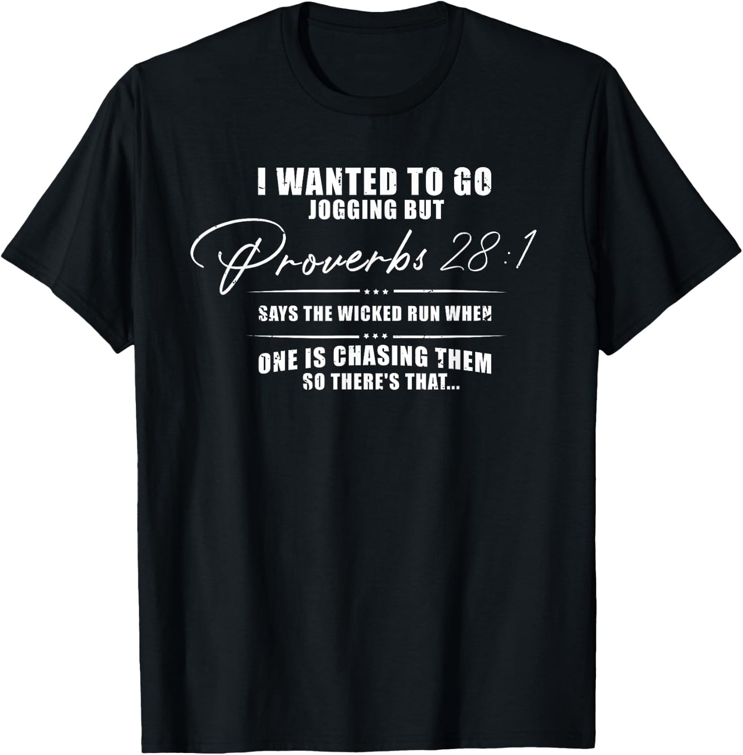 I Wanted To Go Jogging But Proverbs 28:1 T-Shirt - T-Shirt | Black