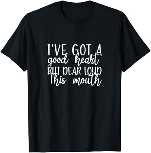 Funny Family I've Got a Good Heart But Dear Lord This Mouth! T-Shirt - T-Shirt | Black