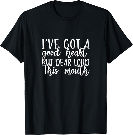 Funny Family I've Got a Good Heart But Dear Lord This Mouth! T-Shirt - T-Shirt | Black