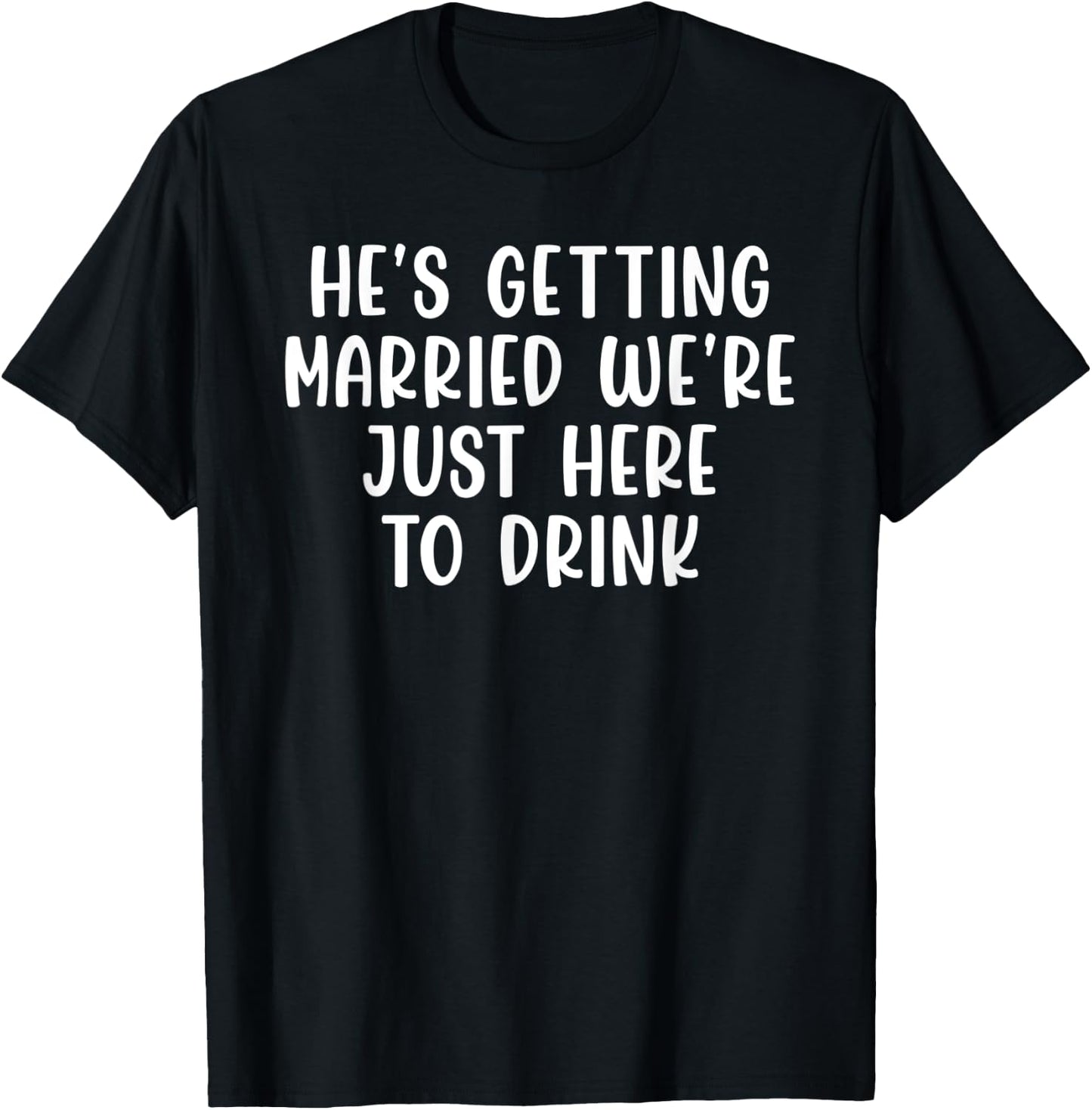 He's Getting Married We're Just Here to Drink Retro Vintage T-Shirt - T-Shirt | Black