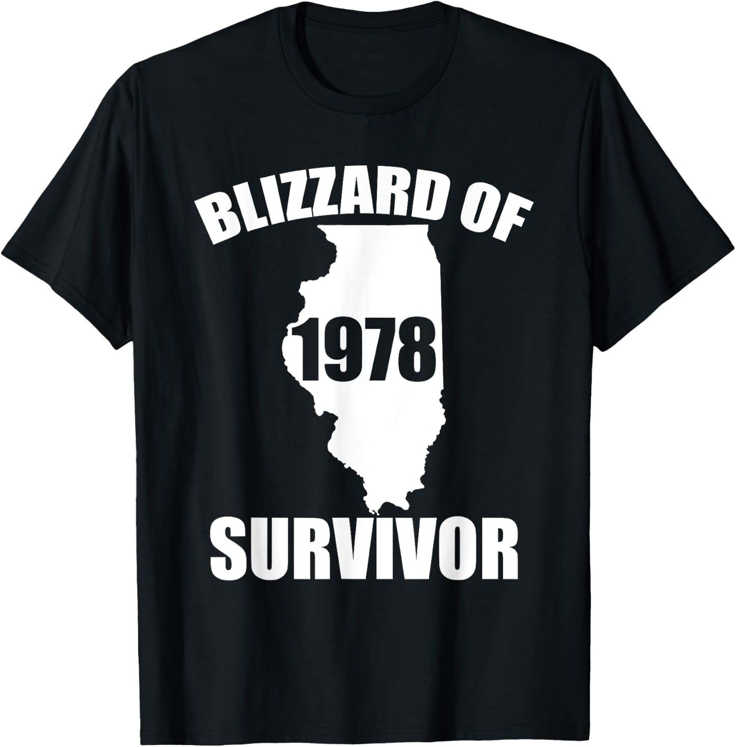 Blizzard Of 1978 Survivor Funny Illinois Winter Snowstorm T-Shirt - T-Shirt | Black