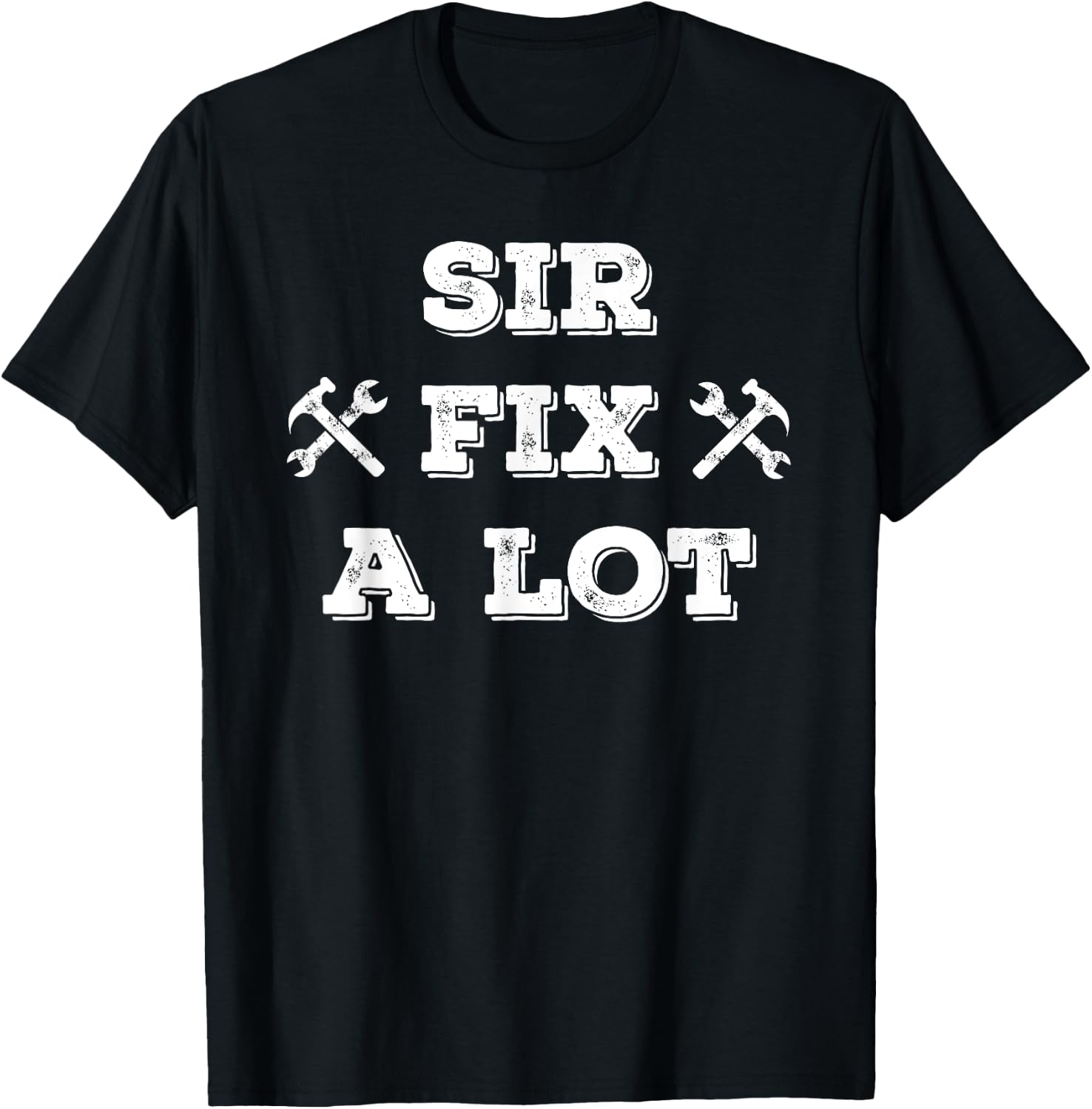 Funny Sir Fix a Lot T Shirt , Carpenters, Plumbers T-Shirt - T-Shirt | Black