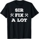 Funny Sir Fix a Lot T Shirt , Carpenters, Plumbers T-Shirt - T-Shirt | Black