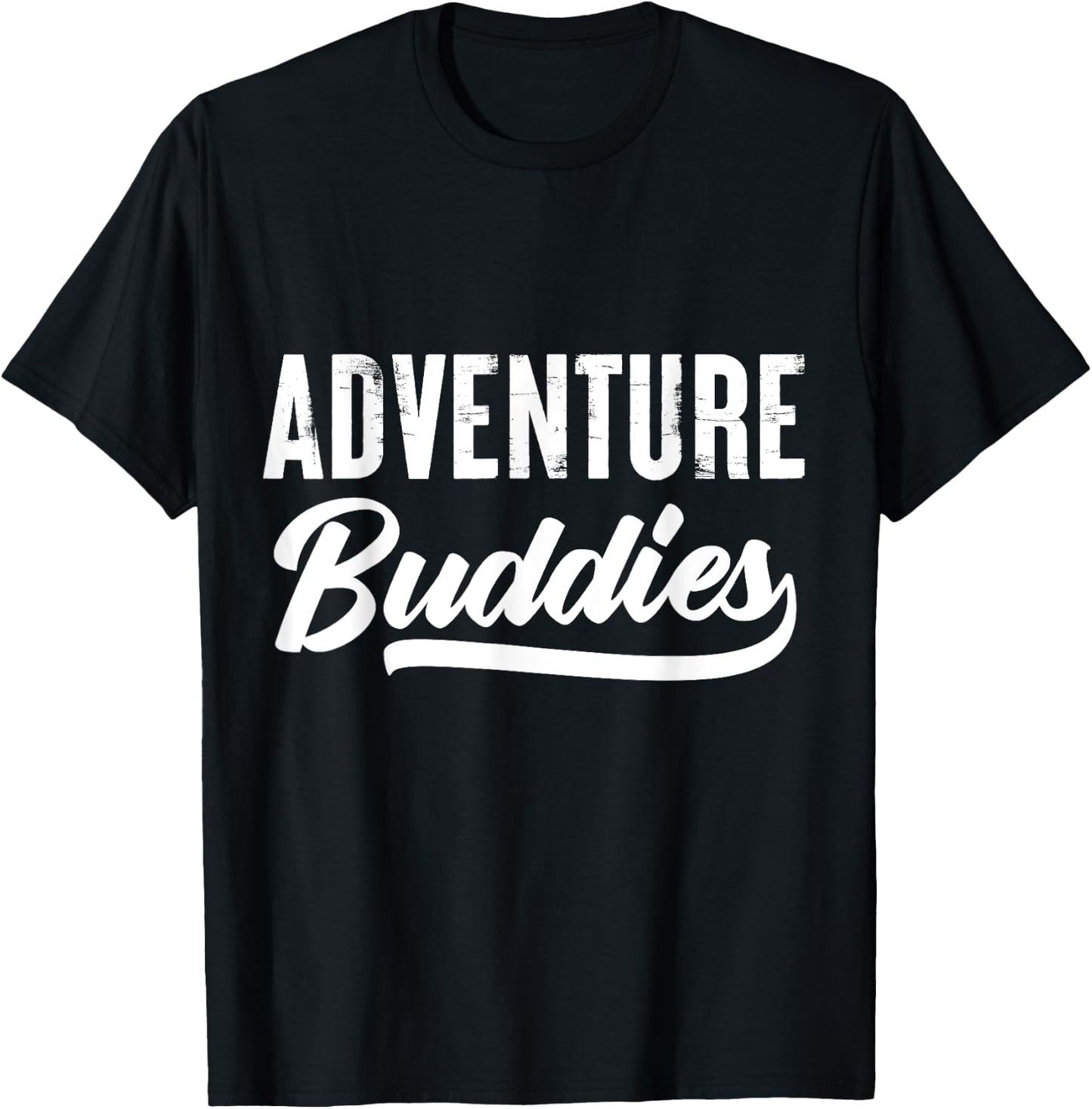Adventure Buddies Travel Friends Quote Motivation T-Shirt - T-Shirt | Black