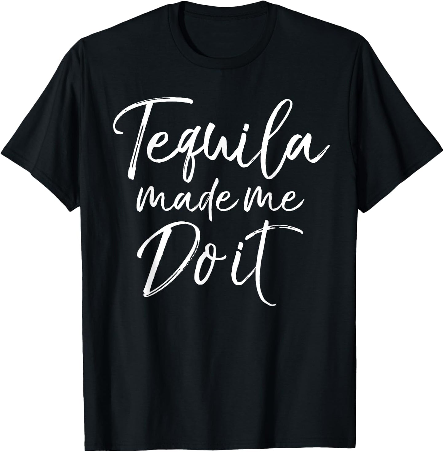 Tequila Made Me Do it Shirt Funny Drinking Party Alcohol T-Shirt - T-Shirt | Black