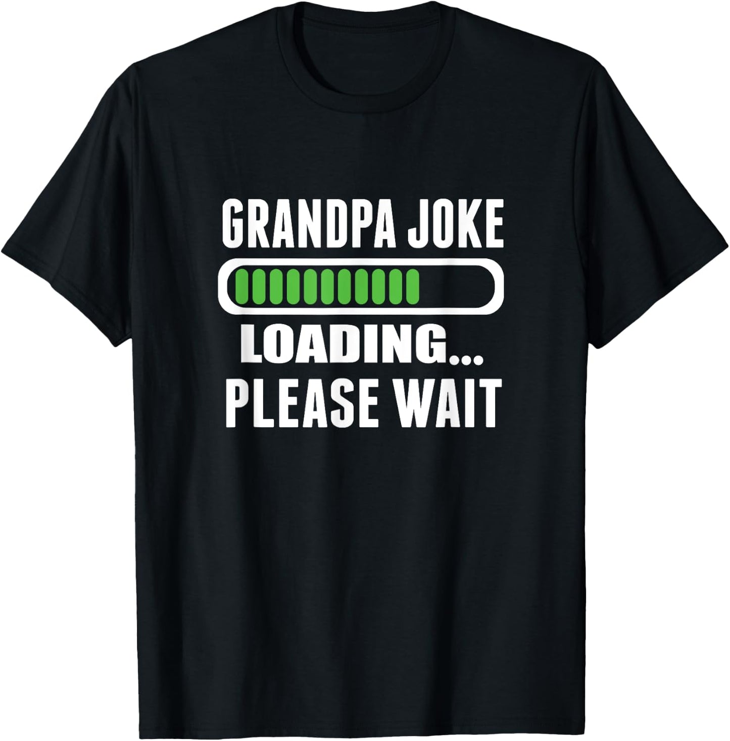 Grandpa Joke Loading Please Wait T-Shirt - T-Shirt | Black