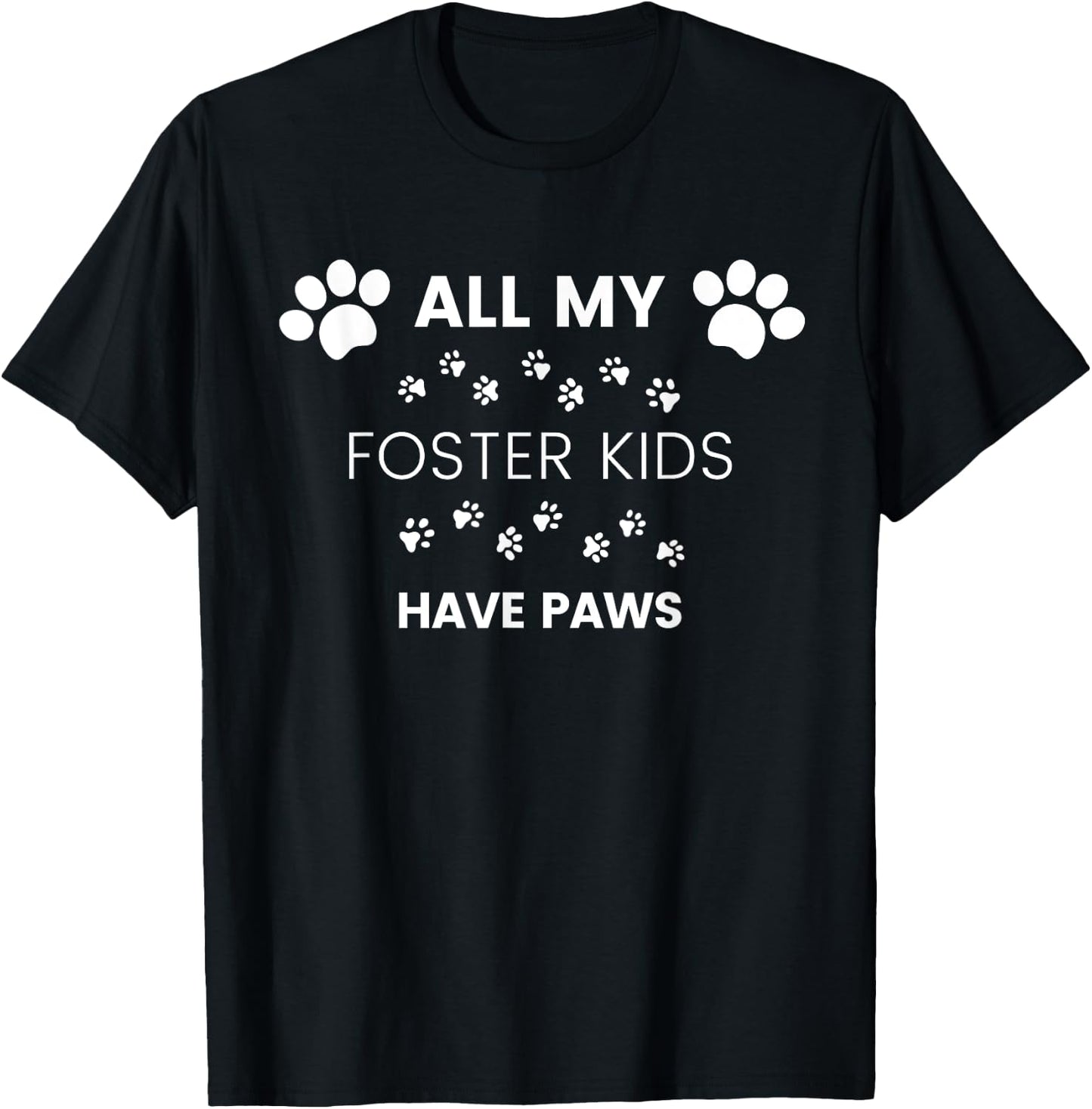 All My Foster Kids Have Paws Mom Dad Dog Cat Foster T-Shirt - T-Shirt | Black