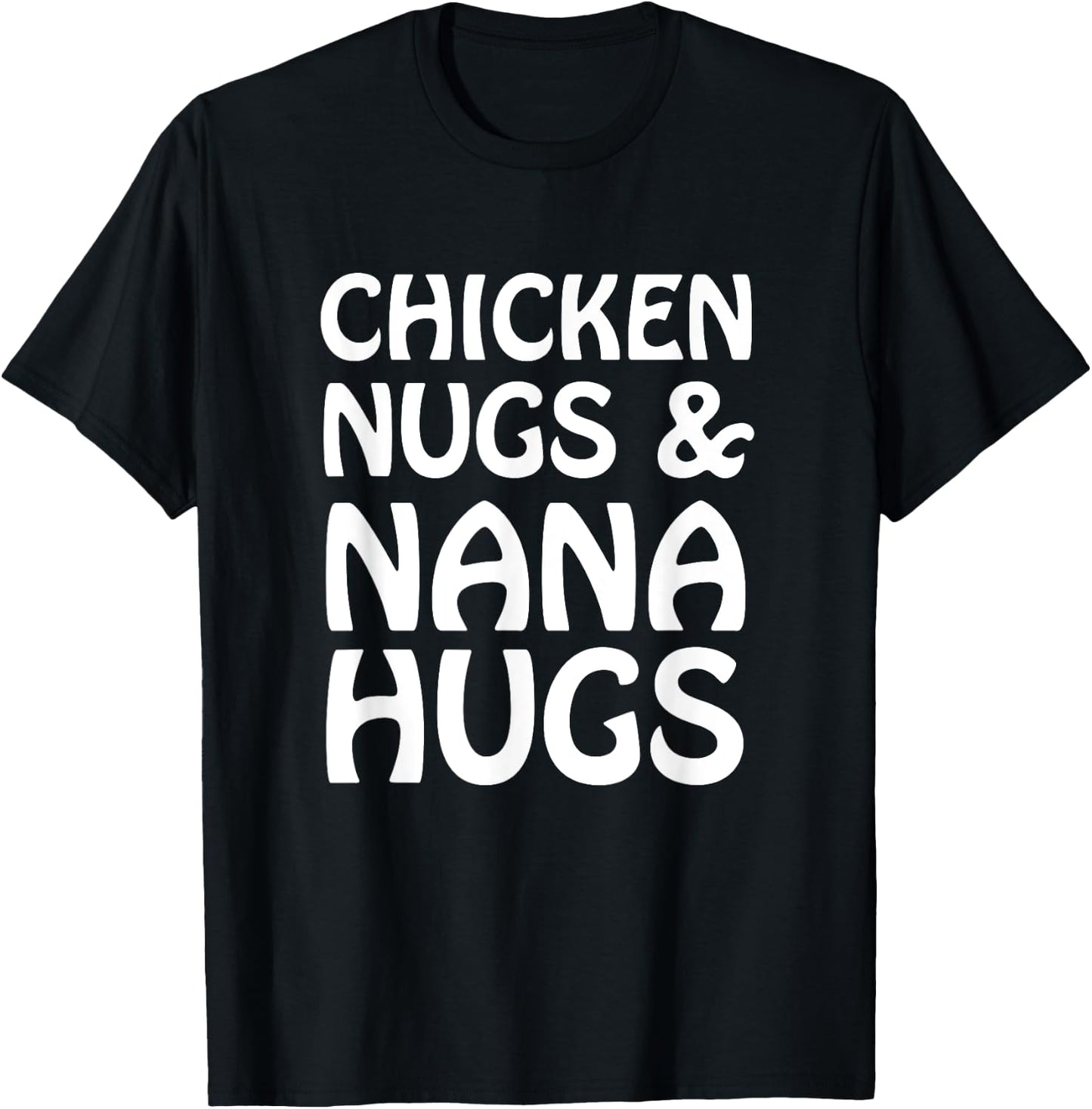 Chicken Nugs And Nana Hugs Funny Cute Kids Lt. T-Shirt - T-Shirt | Black