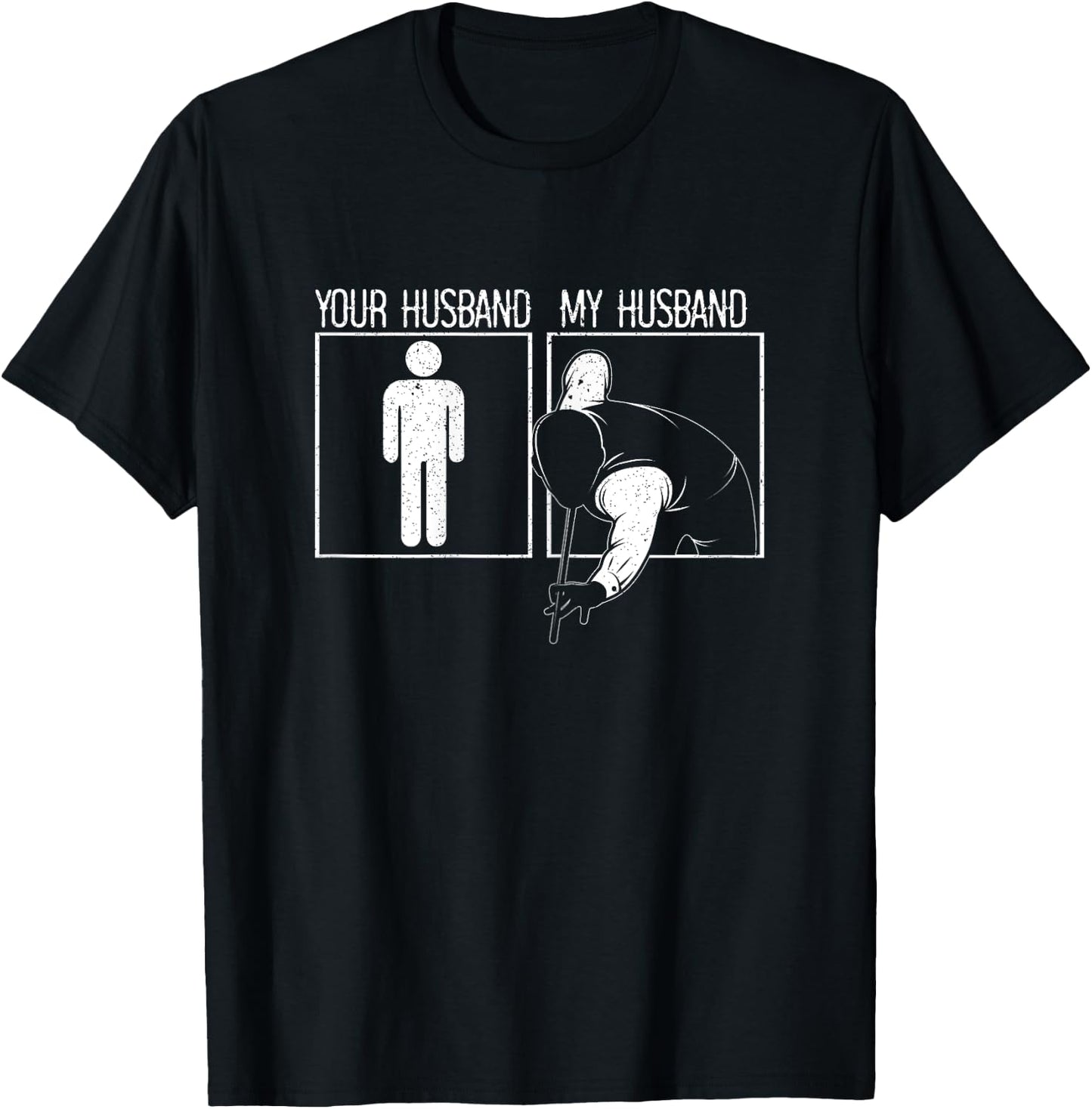 Funny Your Husband My Husband Billiard Pool Player Snooker T-Shirt - T-Shirt | Black