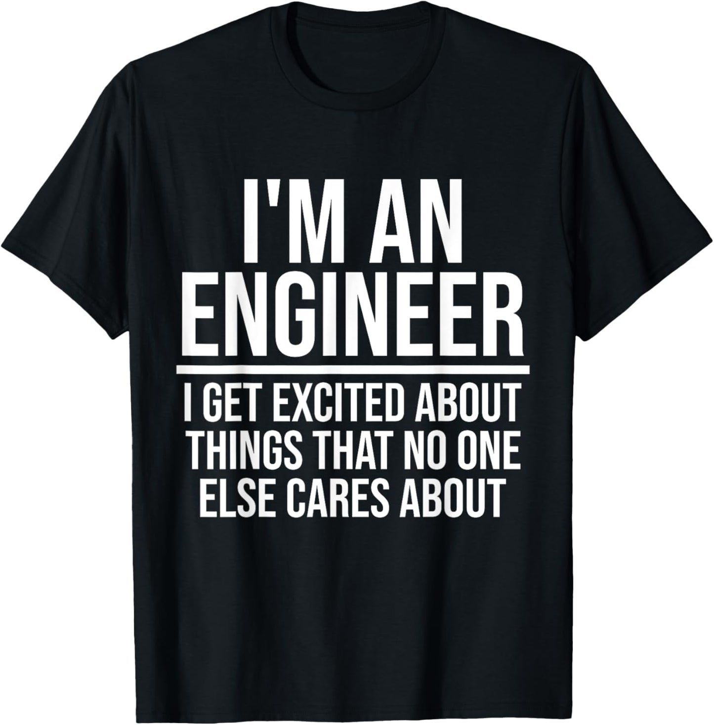 I'm An Engineer I Get Excited Funny Mechanical Engineer Gift T-Shirt - T-Shirt | Black