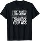 I Don't Want To Look Skinny Funny Workout Kick Your Gym Ass T-Shirt - T-Shirt | Black