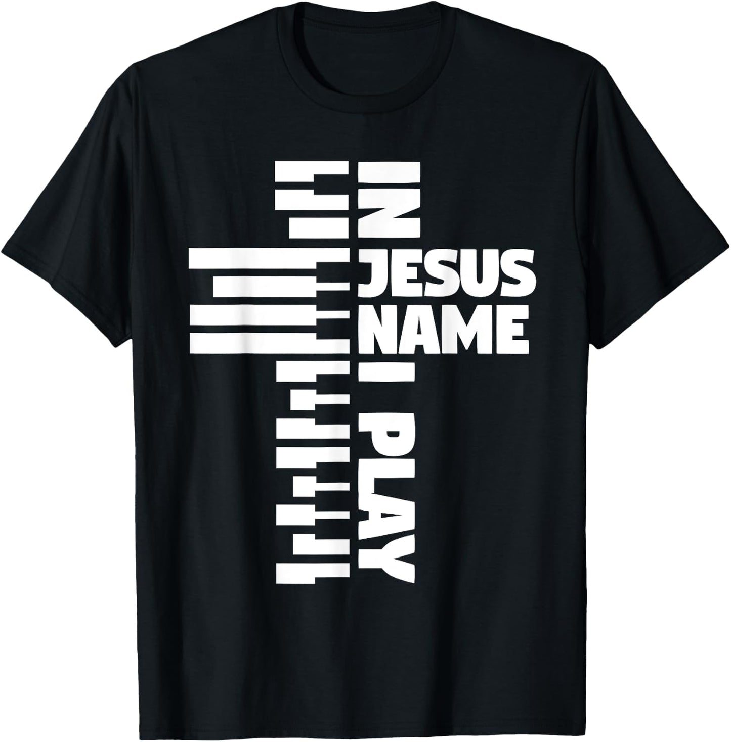 Piano Keys I Play In Jesus Name T-Shirt - T-Shirt | Black