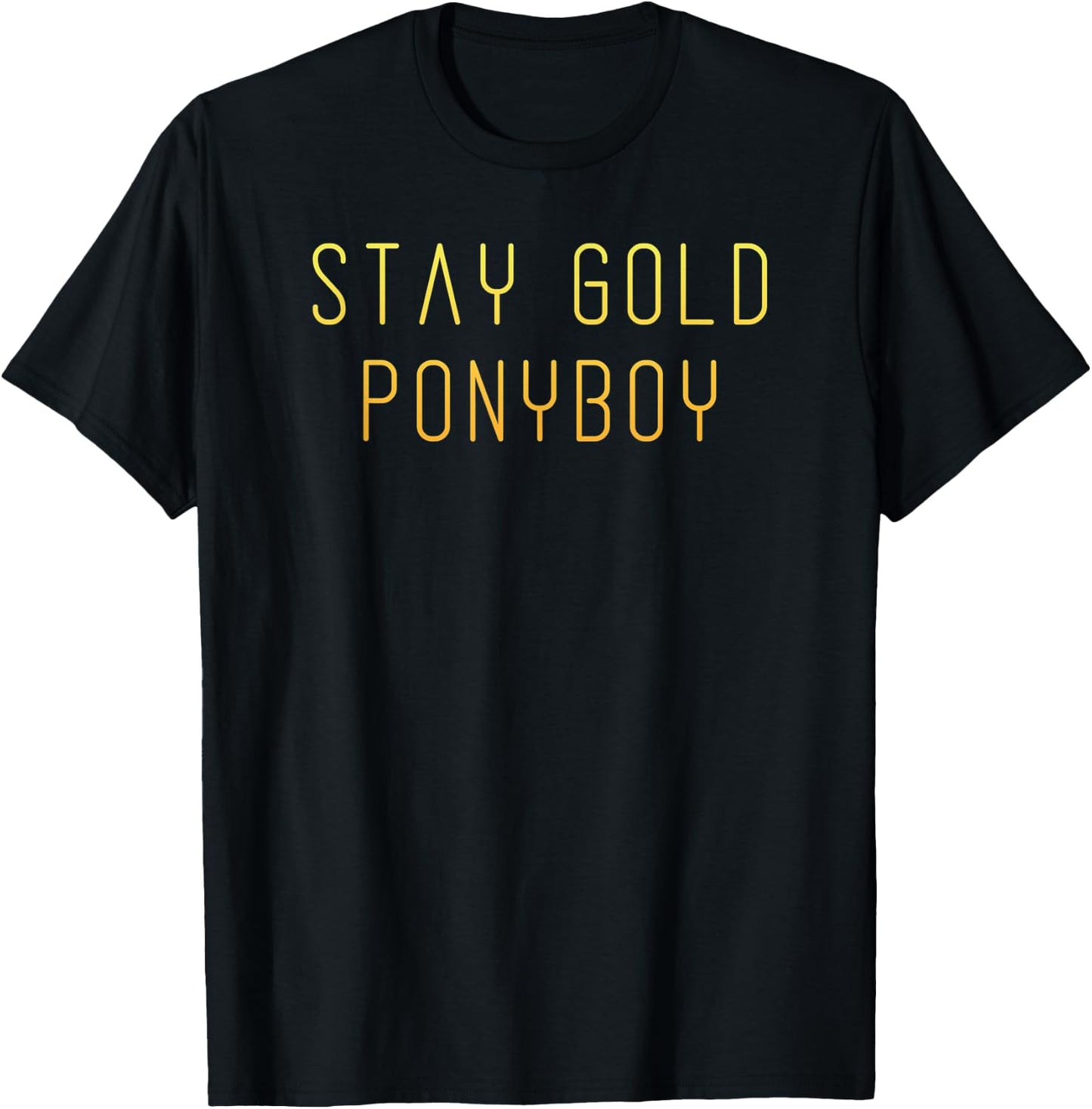 Stay Gold Ponyboy Positive Motivational Sayings T-Shirt - T-Shirt | Black
