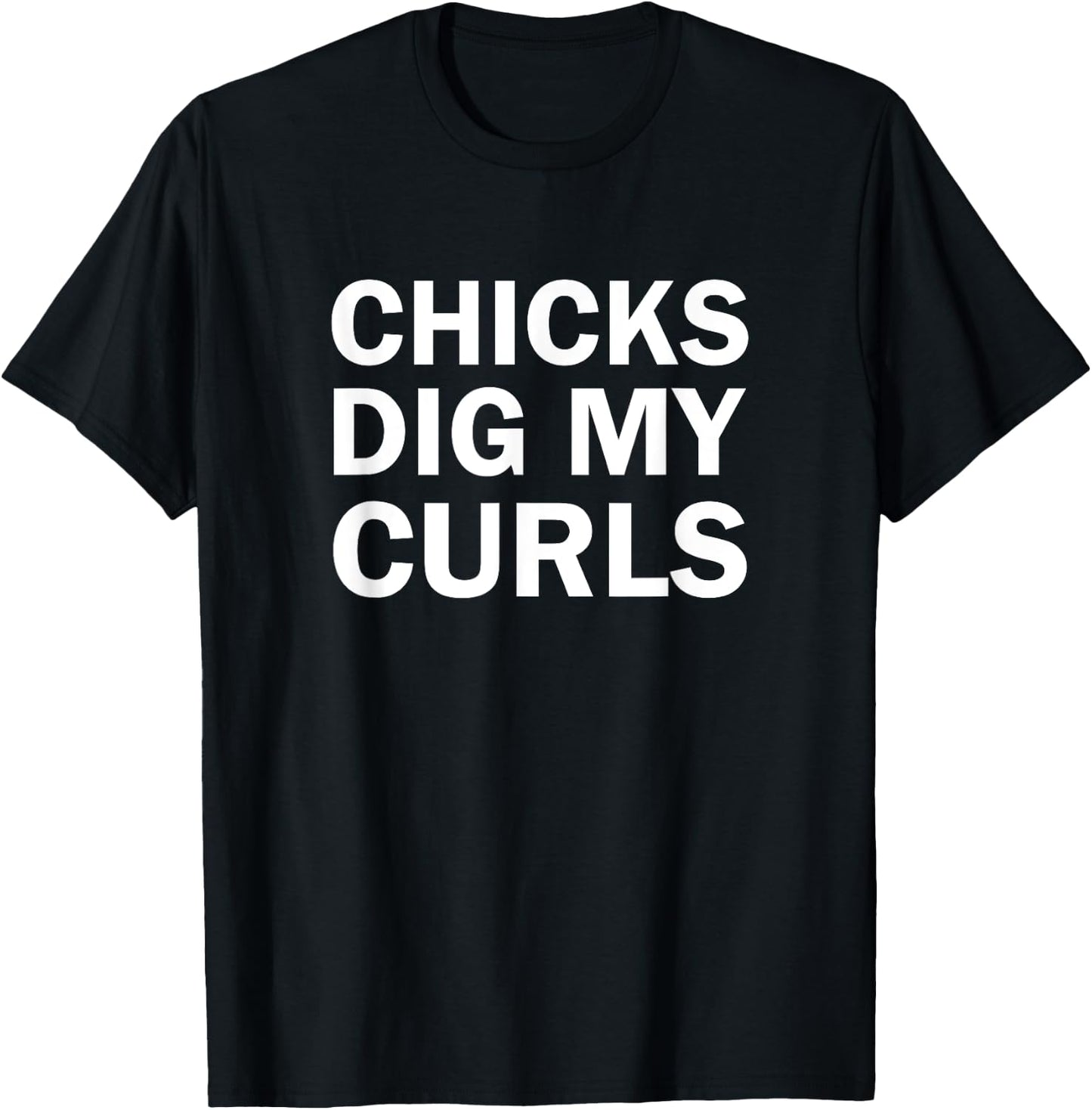 Dig My Curls Funny Chicks Dig My Curly Hair T-Shirt - T-Shirt | Black