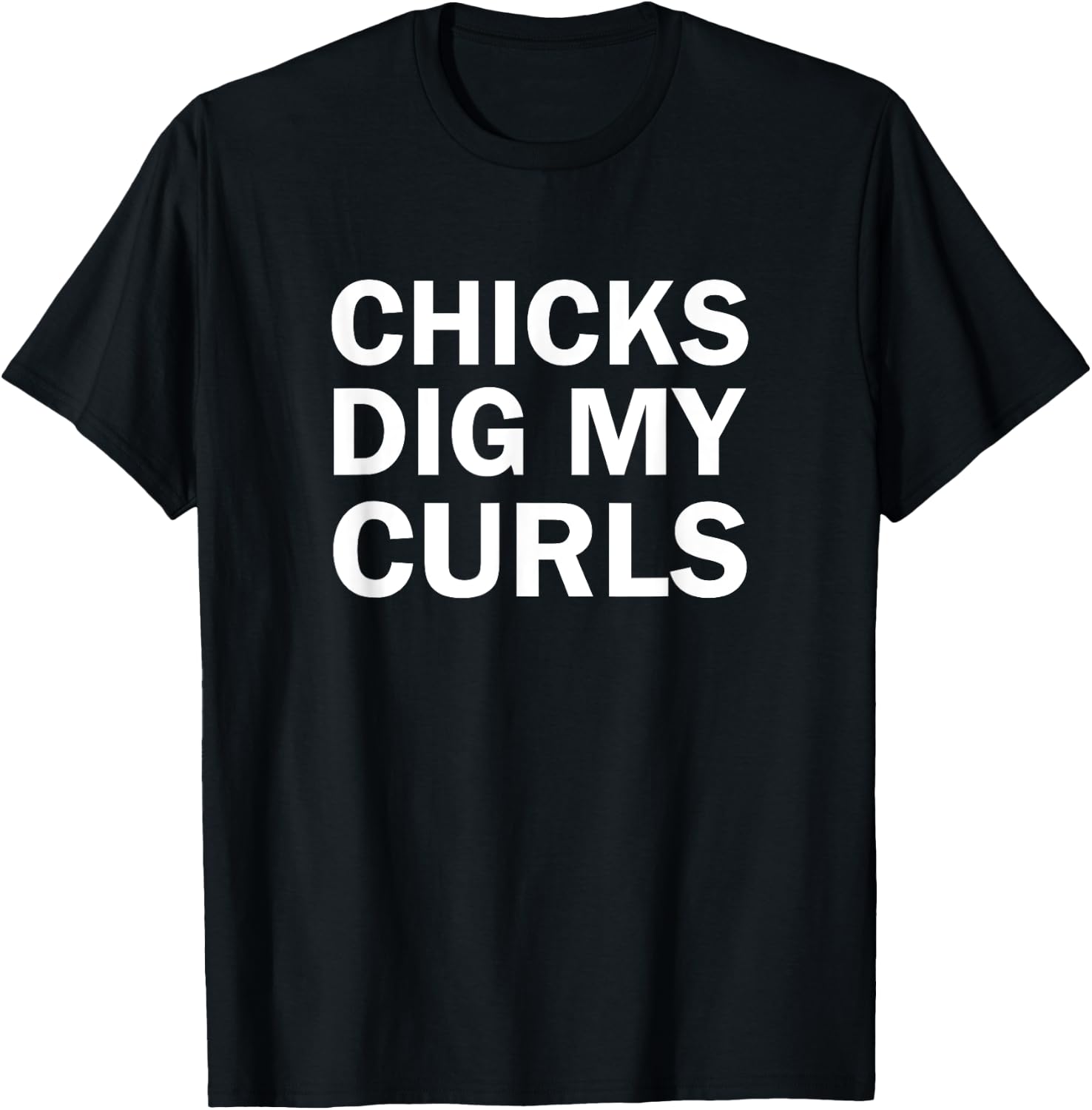 Dig My Curls Funny Chicks Dig My Curly Hair T-Shirt - T-Shirt | Black