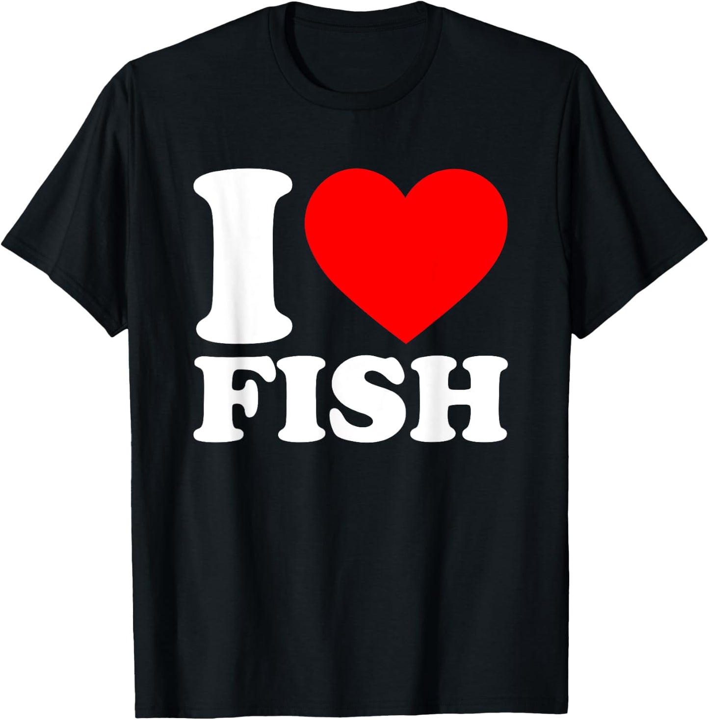 I Love Fish, I Heart Fish T-Shirt - T-Shirt | Black