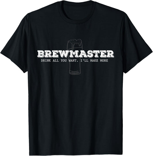 BrewMaster Drink All You Want Homebrewer Brewer Beer Maker T-Shirt - T-Shirt | Black