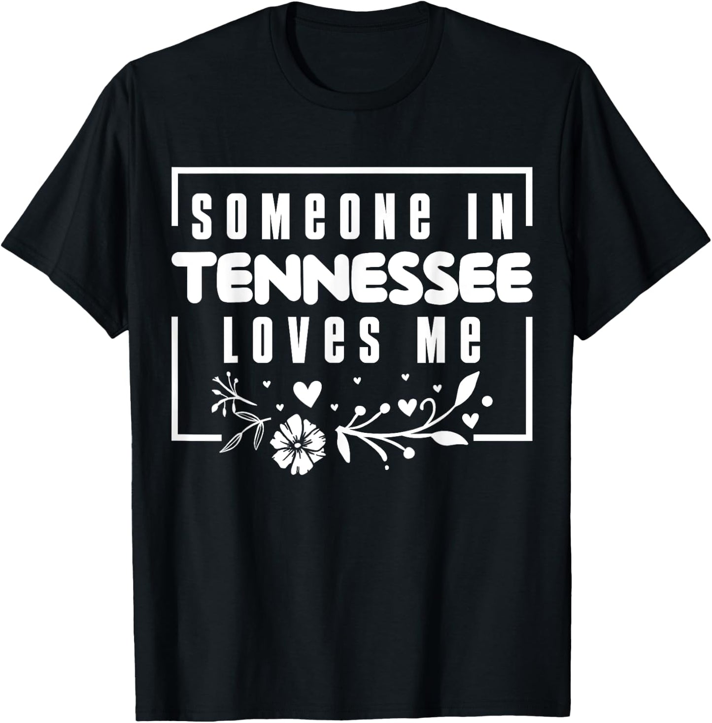 Someone In Tennessee Loves Me T-Shirt - T-Shirt | Black