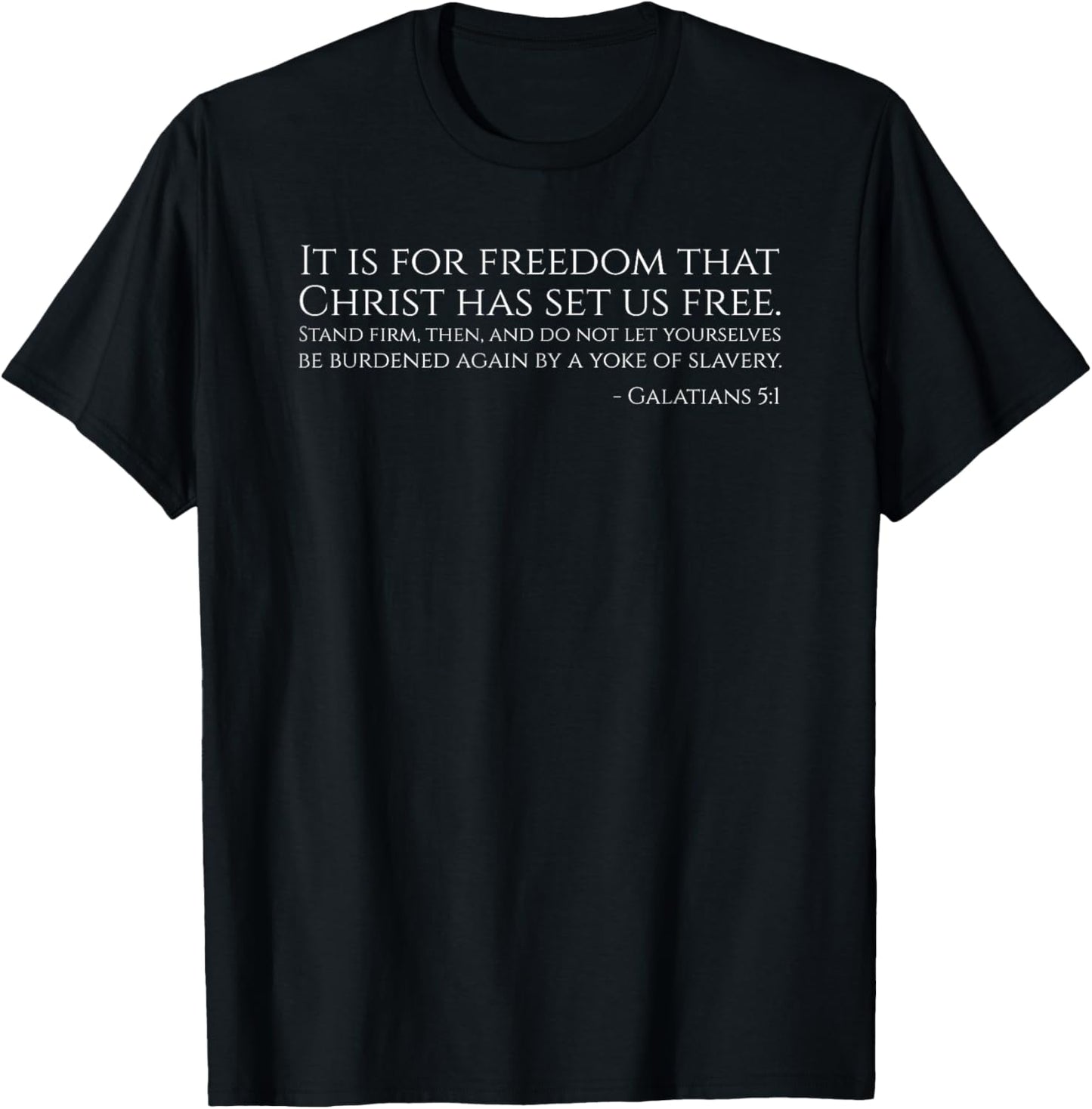 Motivational Bible Verse On Freedom - Galatians 5:1 T-Shirt - T-Shirt | Black
