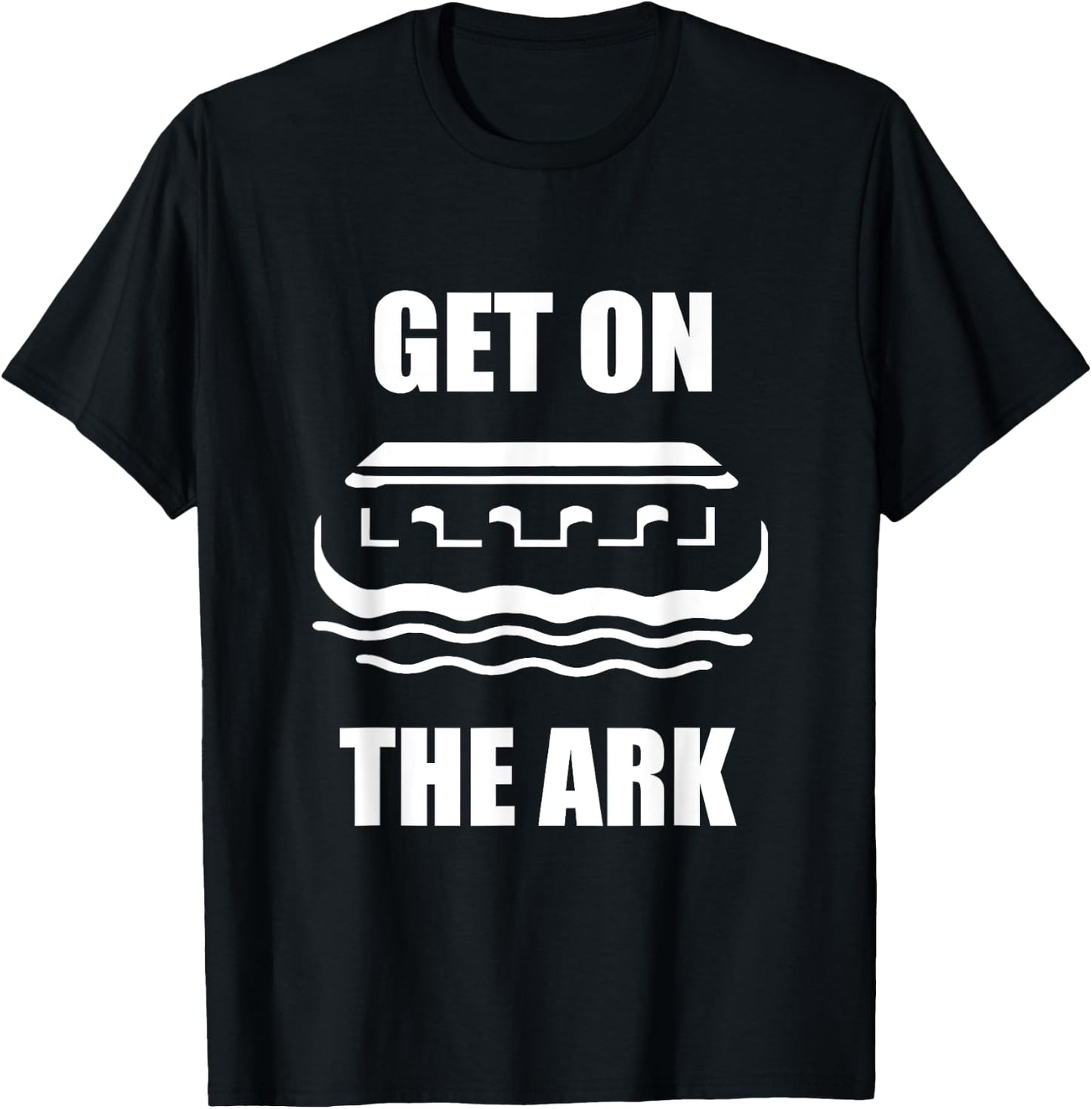 Get On The Ark Days of Noah Luke 17 26 T-Shirt - T-Shirt | Black