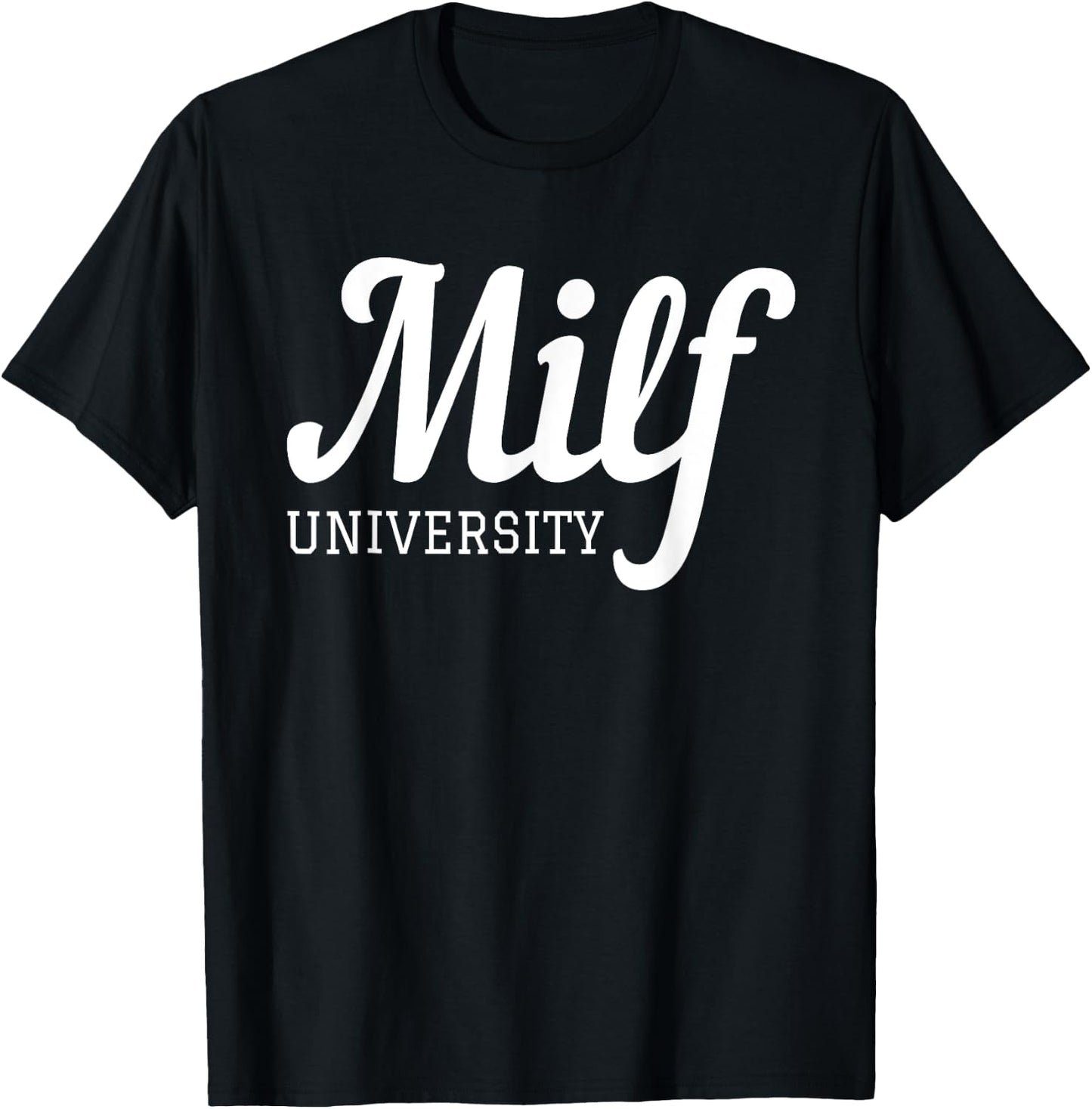 Milf University - Fit Hot Mom Milf for Mother's Day Funny T-Shirt - T-Shirt | Black