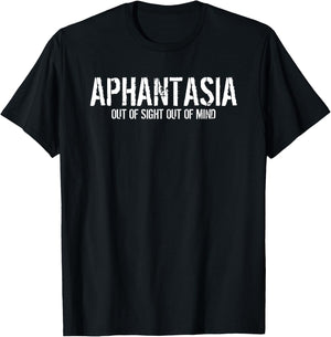 Aphantasia - Out of sight out of mind T-Shirt - T-Shirt | Black