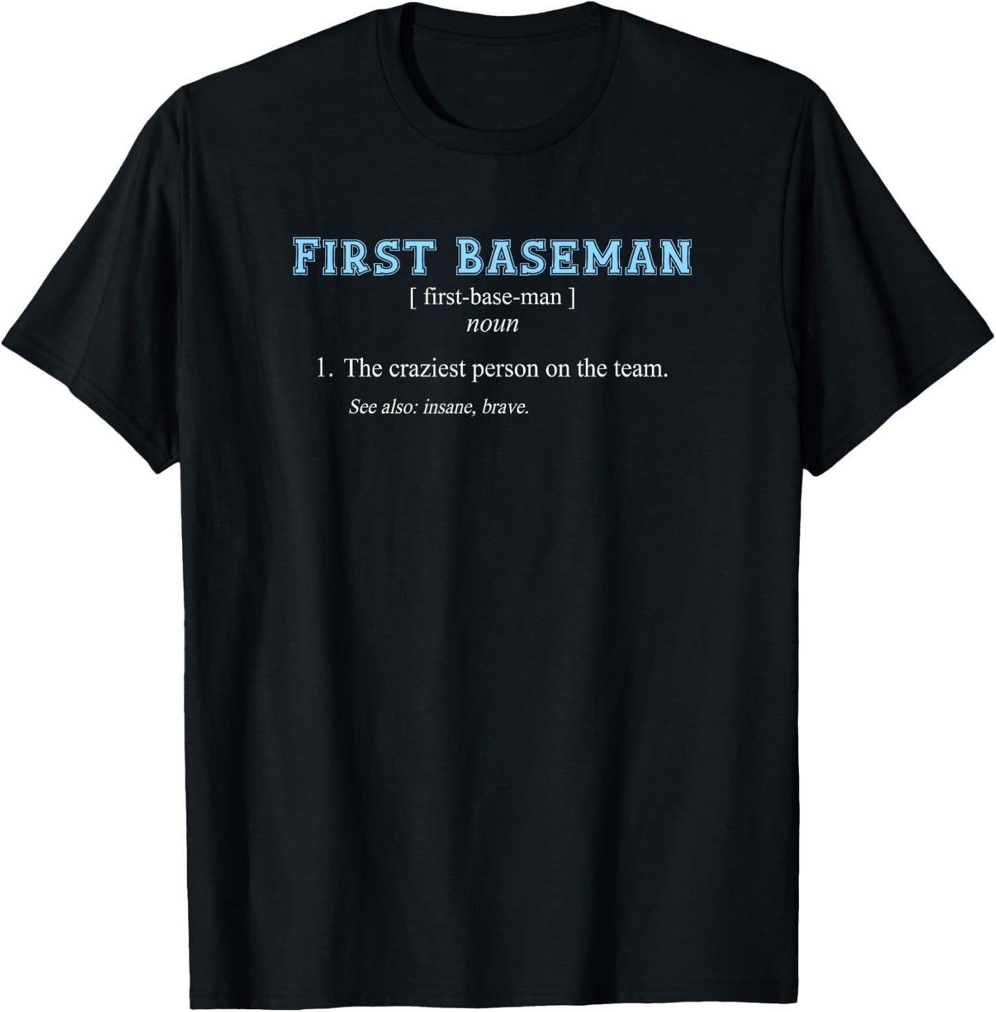 Baseball | Funny FIRST BASEMAN POSITION DEFINITION T-Shirt - T-Shirt | Black