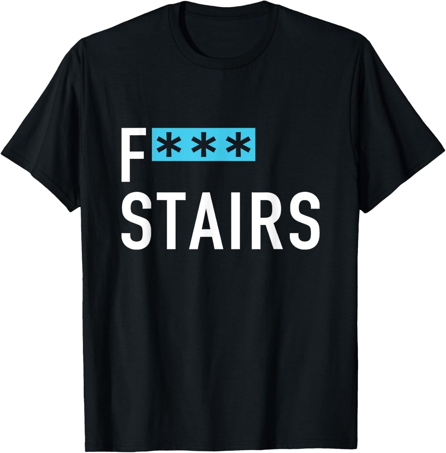 Funny F Stairs Apparel T-Shirt - T-Shirt | Black