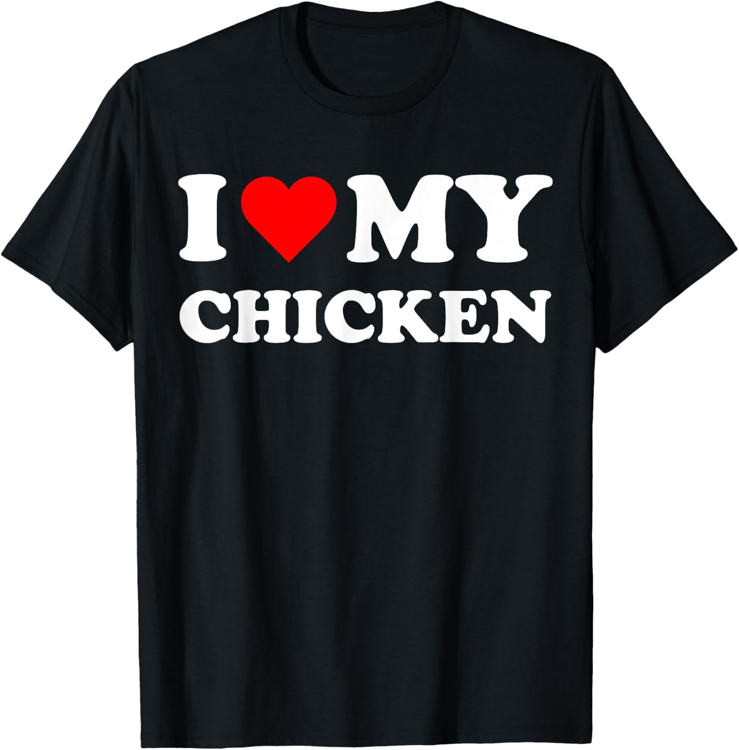 I Heart My Chicken I love my Chickens Cute Funny Pet Owner T-Shirt - T-Shirt | Black