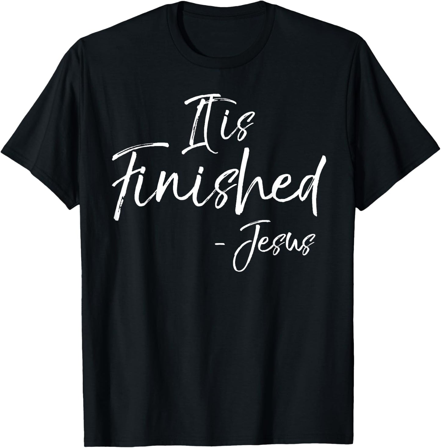 It is Finished Bible Verse Quote Jesus Crucifixion T-Shirt - T-Shirt | Black
