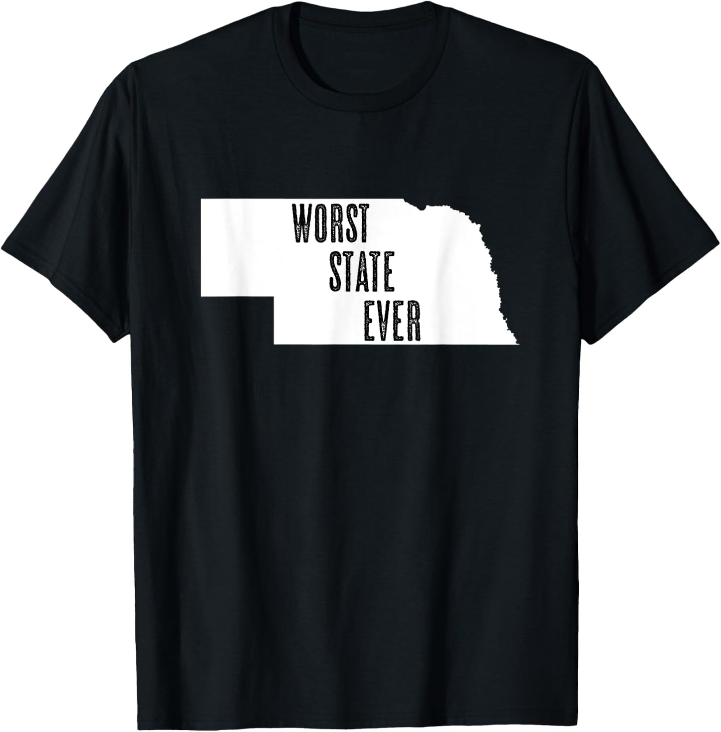 Nebraska - Worst State Ever | NE Sucks - Funny Graphic T-Shirt - T-Shirt | Black